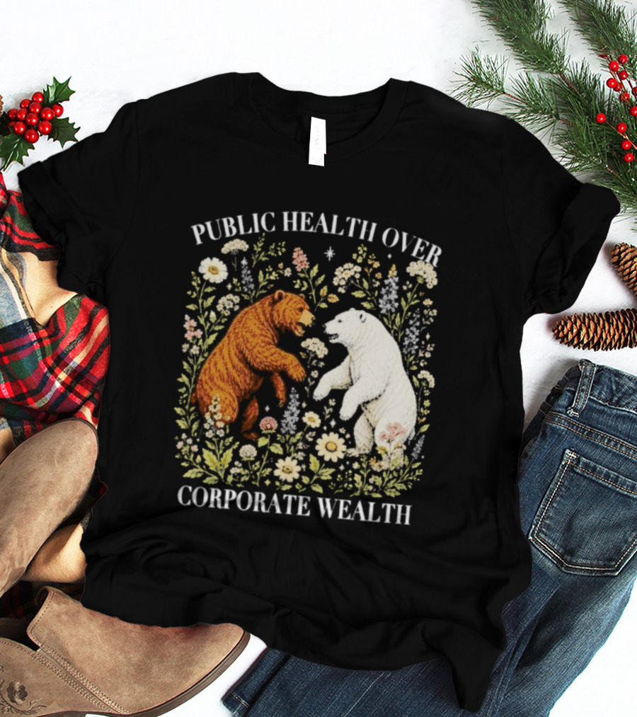 Public Health Over Corporate Wealth Bear Floral T-Shirt