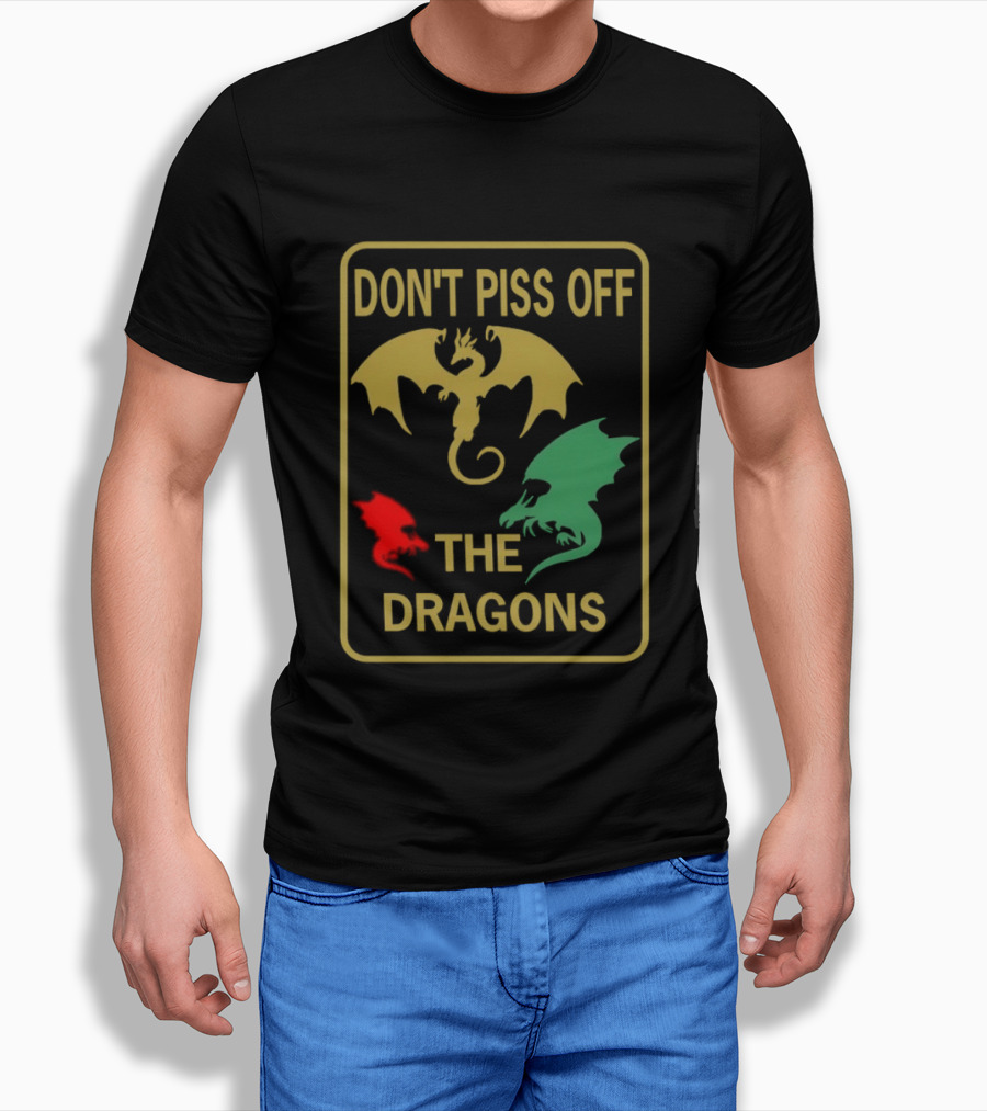 Don't Piss Off The Dragons Three Colorful Dragon T-Shirt