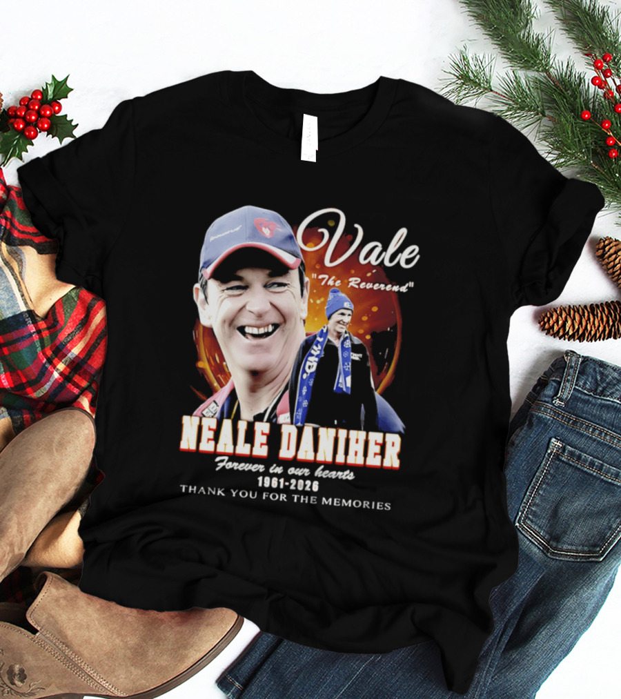 Vale Neale Daniher The Reverend Forever In Our Hearts 1961 2026 Thank You For The Memories T-Shirt