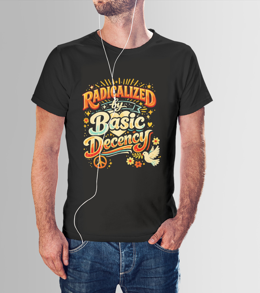Radicalized By Basic Decency Peace Dove And Heart Motif T-Shirt