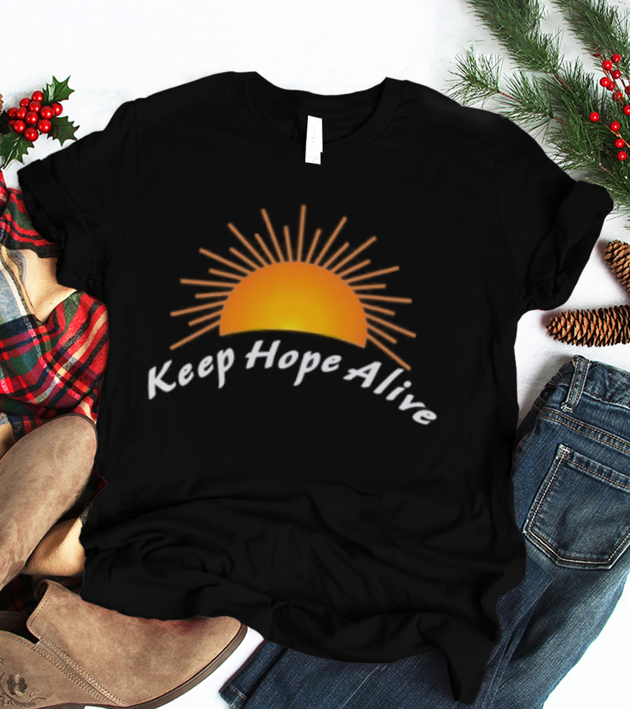 Keep Hope Alive Sunrise T-Shirt