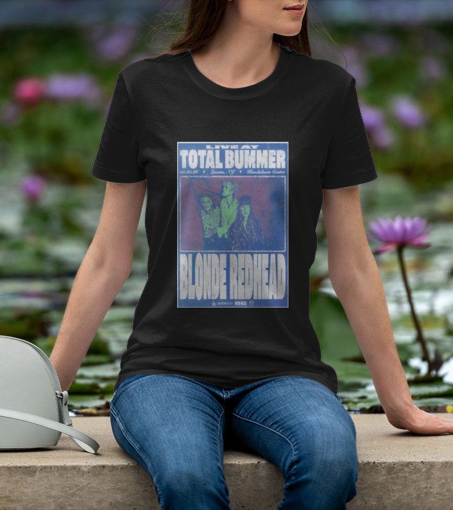 Live At Total Bummer Knockdown Center Queens NY May 30 2026 Blonde Redhead Concert T-Shirt