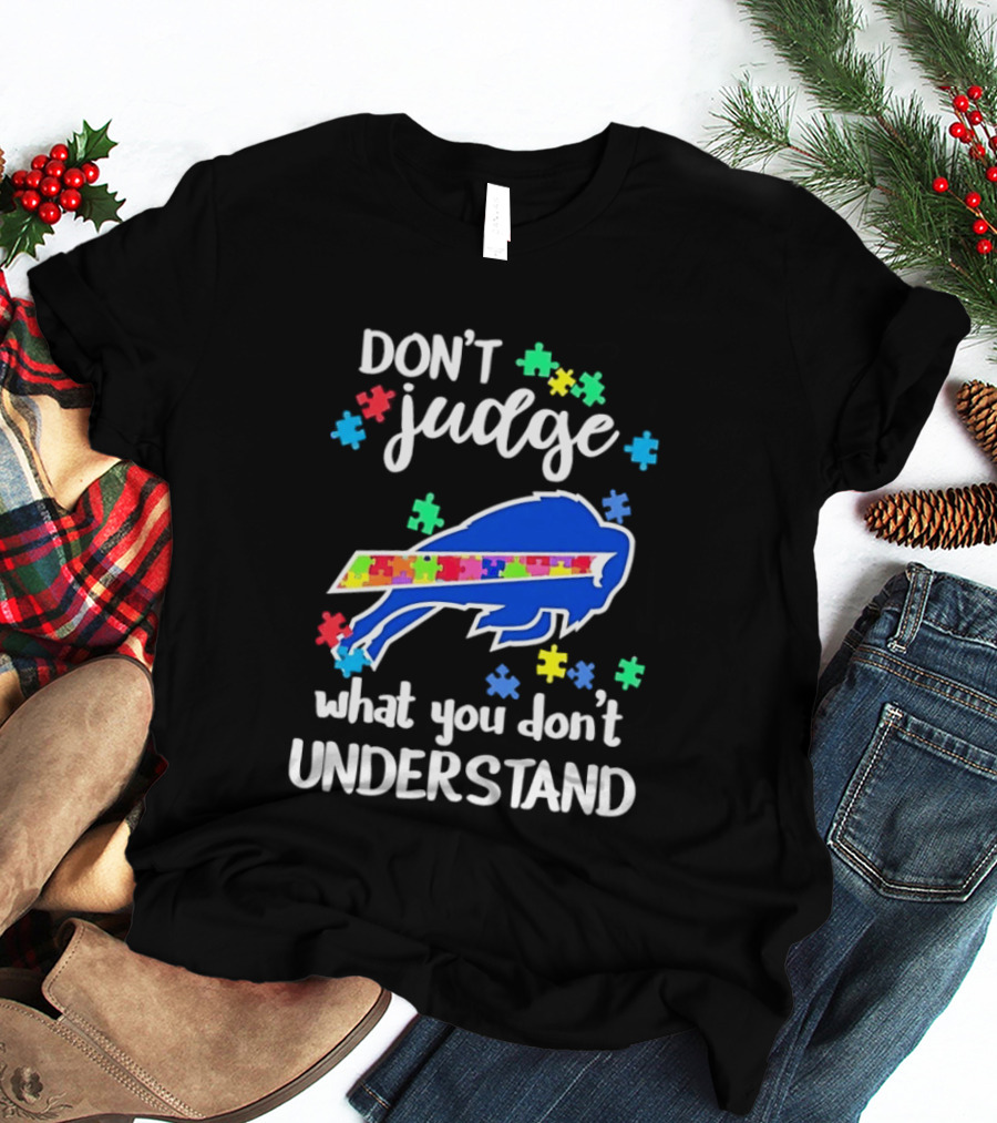 Buffalo Bills Autism Awareness Don't Judge Puzzle Piece Understanding T-Shirt