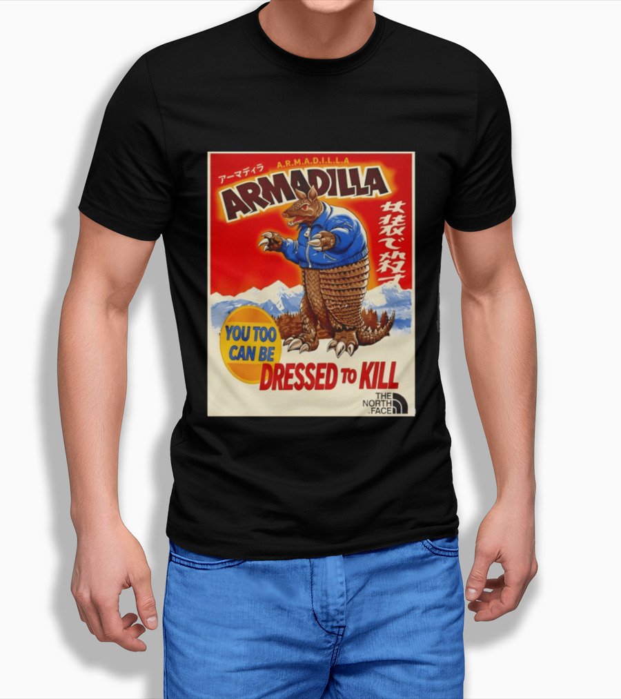 Armadillo A.R.M.A.D.I.L.L.A. You Too Can Be Dressed To Kill The North Face T-Shirt