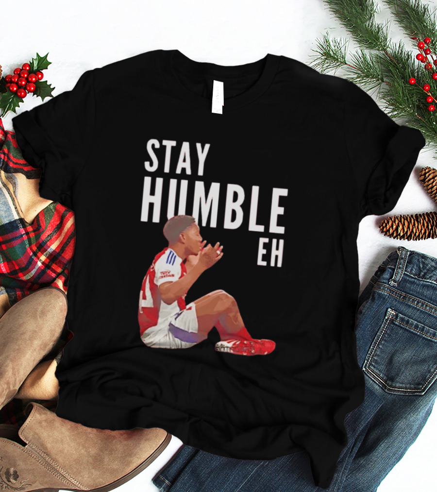 Stay Humble Eh Soccer Player Sitting Myles Lewis Skelly T-Shirt