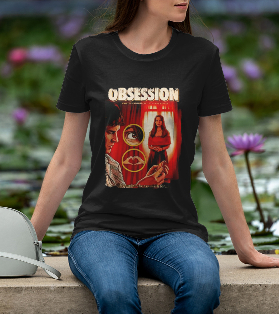Obsession Written And Directed By Curry Barker Be Careful Who You Wish For T-Shirt