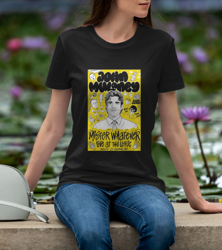 John Mulaney Mister Whatever Live At The Lyric Baltimore MD May 28 29 2026 T-Shirt