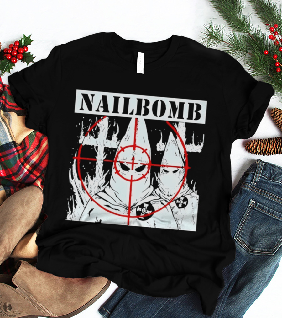Nailbomb Targeting KKK Controversial T-Shirt