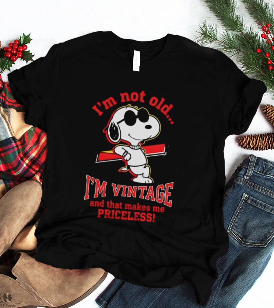 Snoopy I'm Not Old I'm Vintage And That Makes Me Priceless T-Shirt