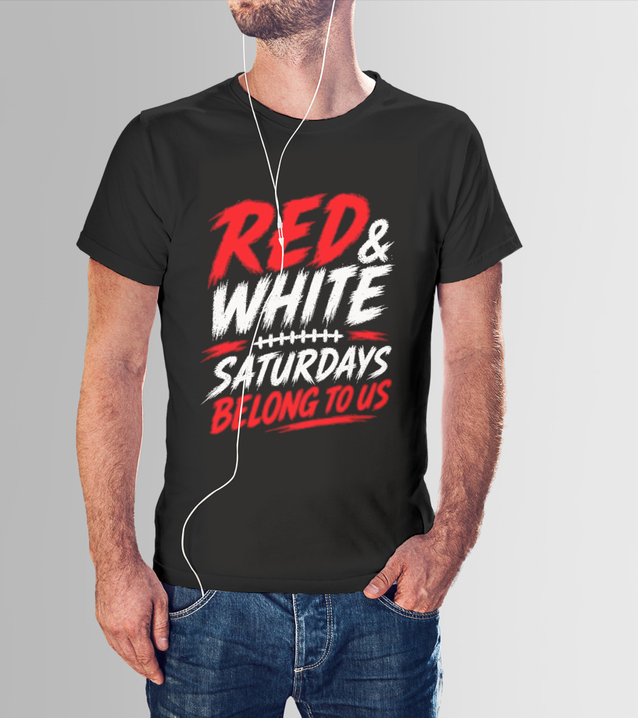 Red White College Football Game Day Saturdays Belong To Us T-Shirt