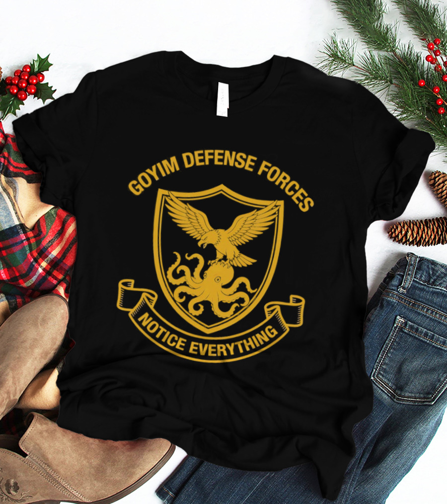 Goyim Defense Forces Eagle Octopus Notice Everything T-Shirt