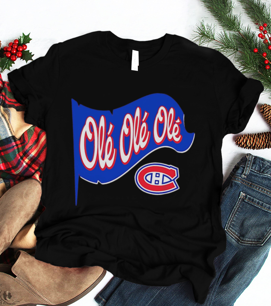 Montréal Canadiens Olé Olé Olé NHL Team Spirit T-Shirt