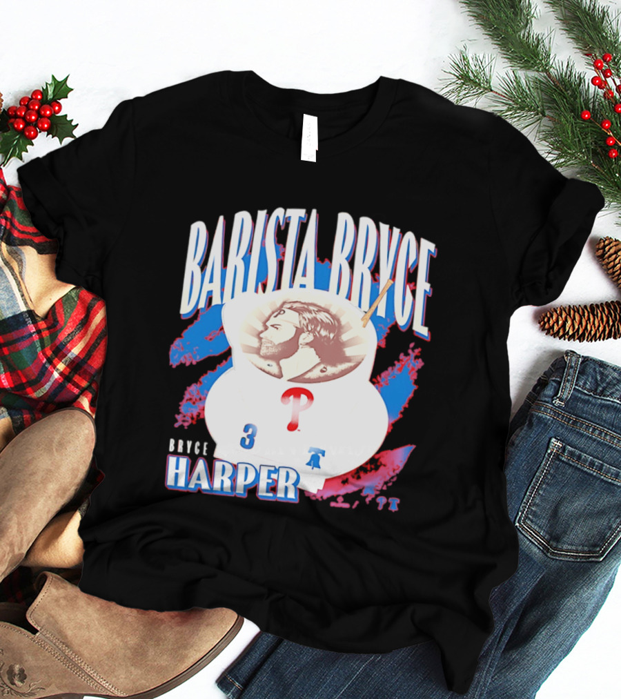Bryce Harper Barista Philadelphia Phillies Player 3 T-Shirt