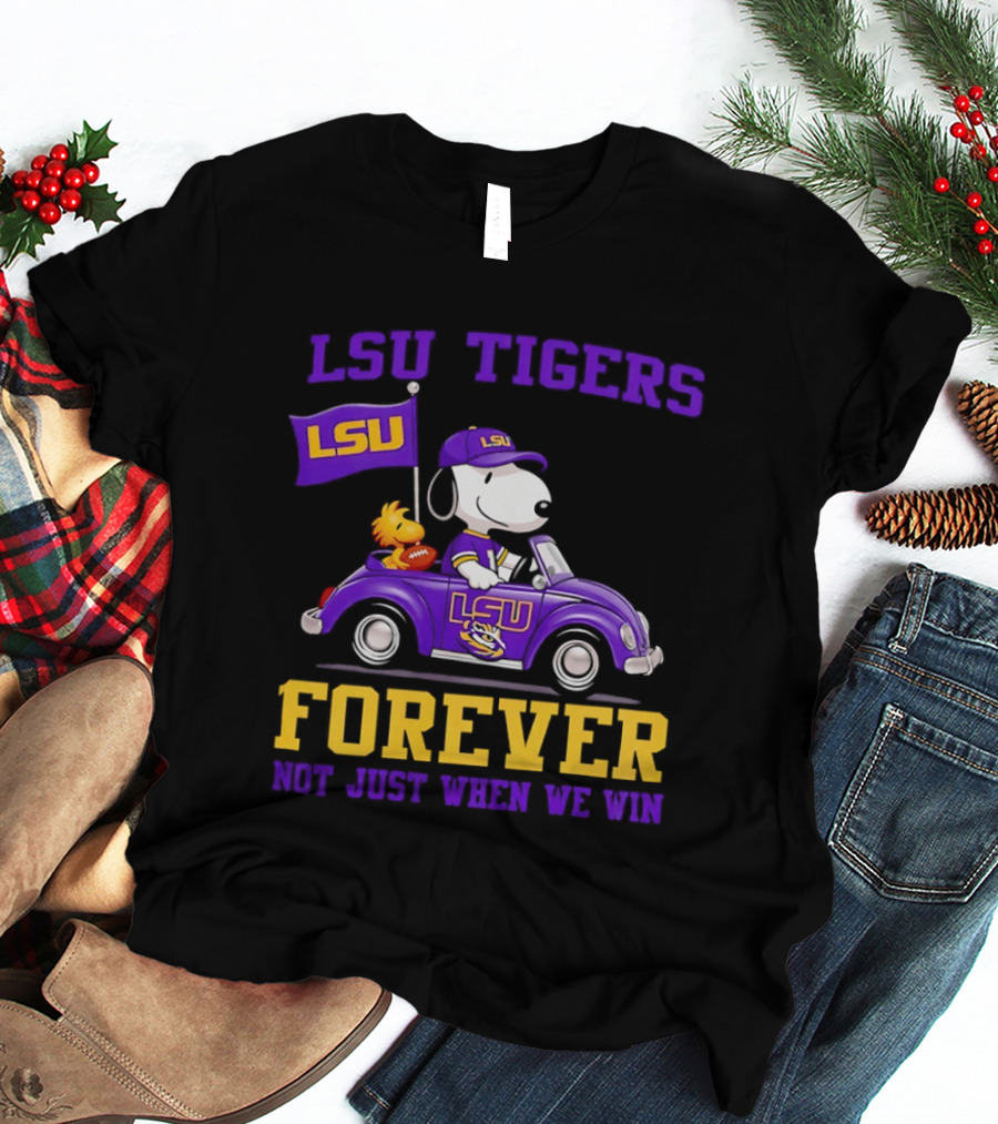 LSU Tigers Snoopy Woodstock LSU Forever Not Just When We Win T-Shirt