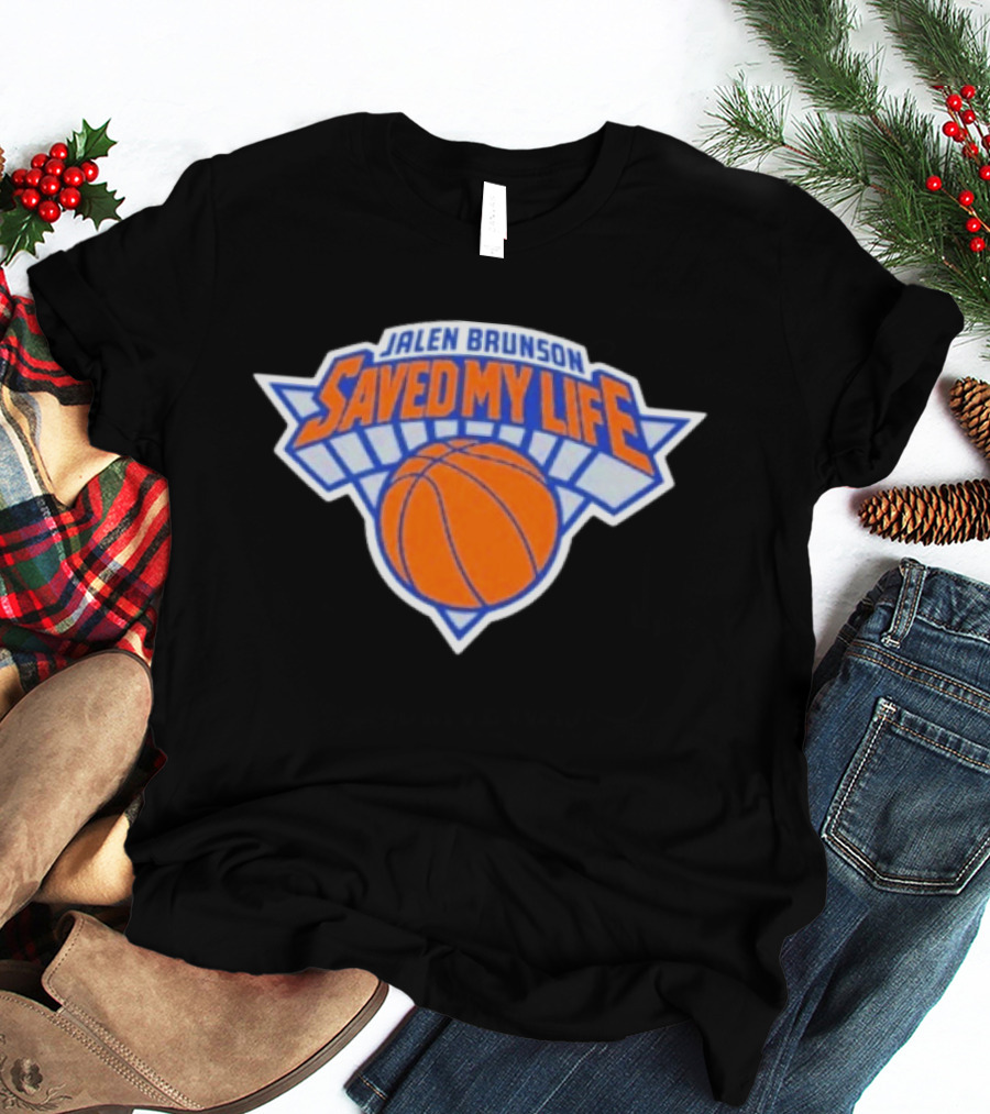 Jalen Brunson Saved My Life New York Knicks Basketball T-Shirt