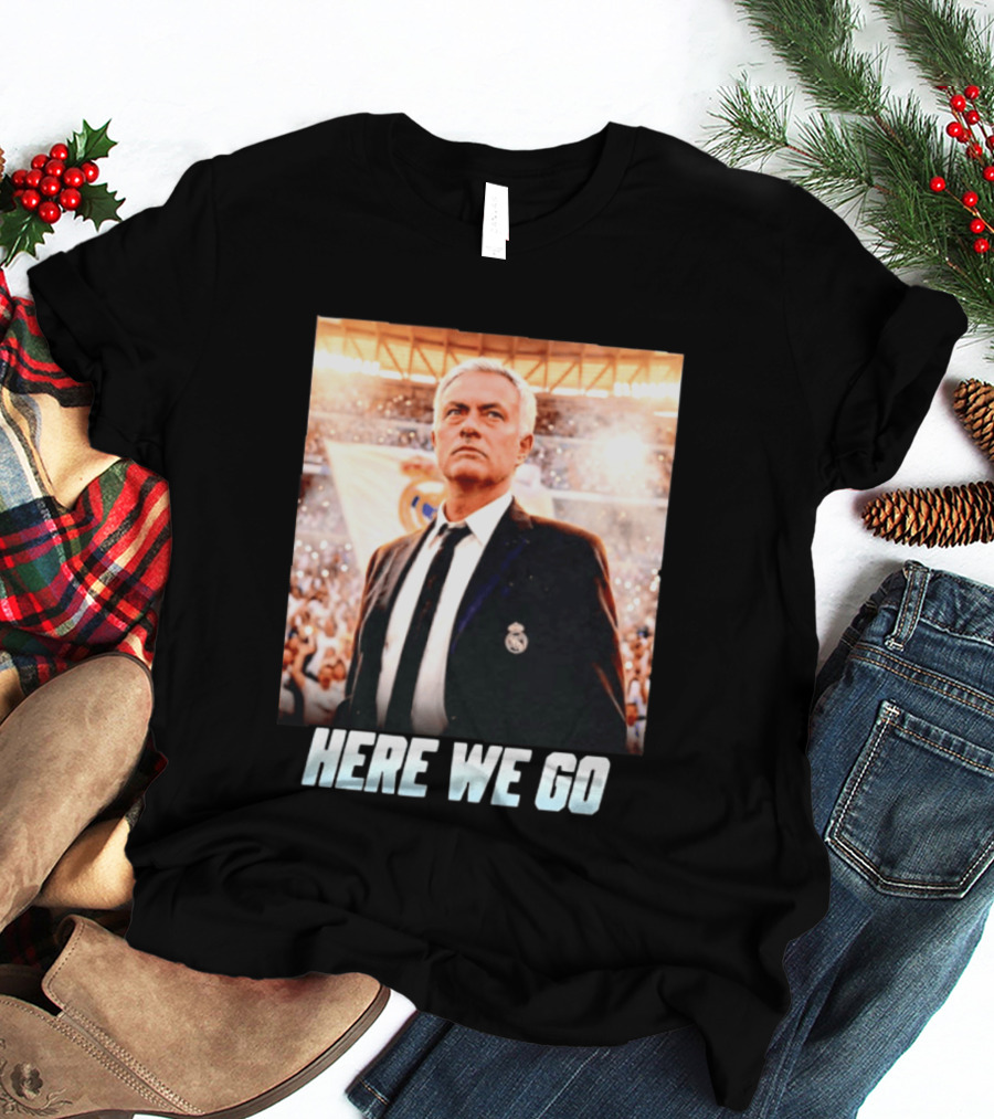 José Mourinho Return To Real Madrid Here We Go T-Shirt