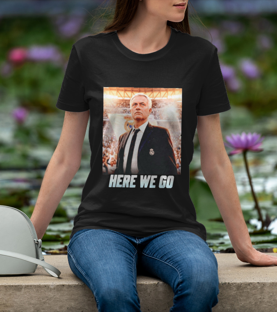 José Mourinho Return To Real Madrid Here We Go T-Shirt