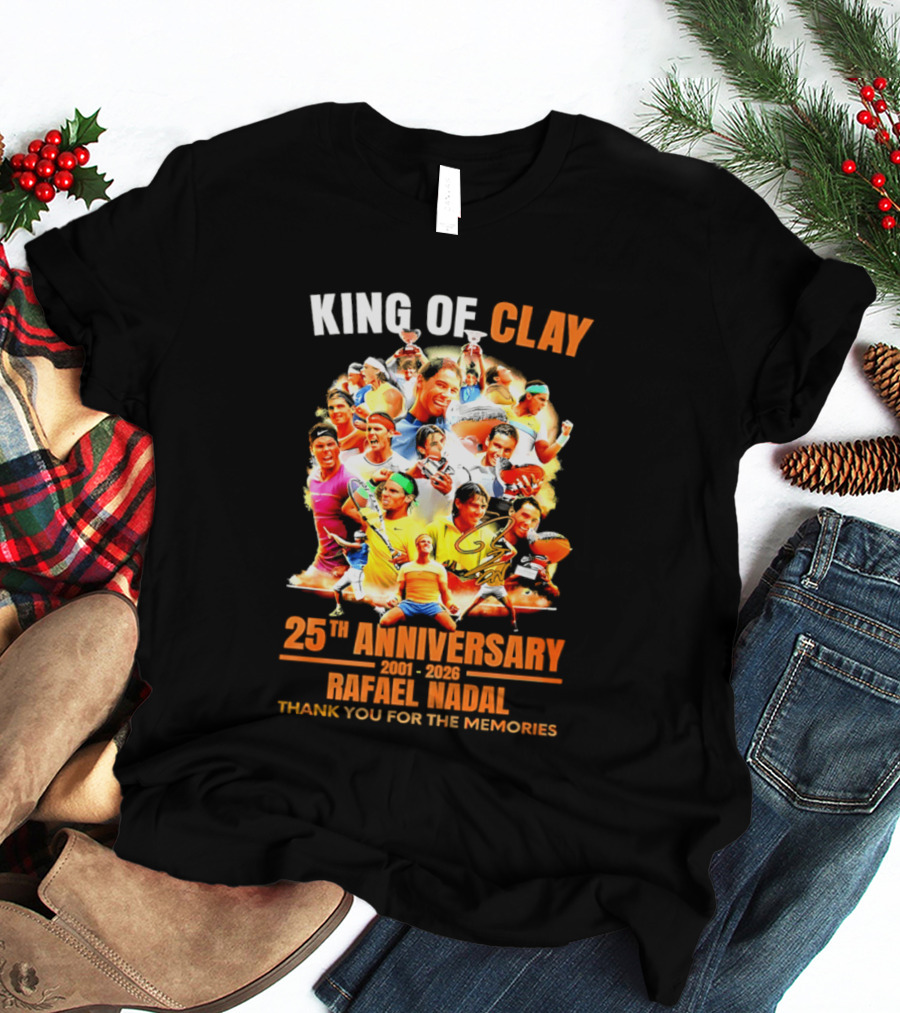 King Of Clay Rafael Nadal 25th Anniversary 1998 2023 Thank You For The Memories T-Shirt