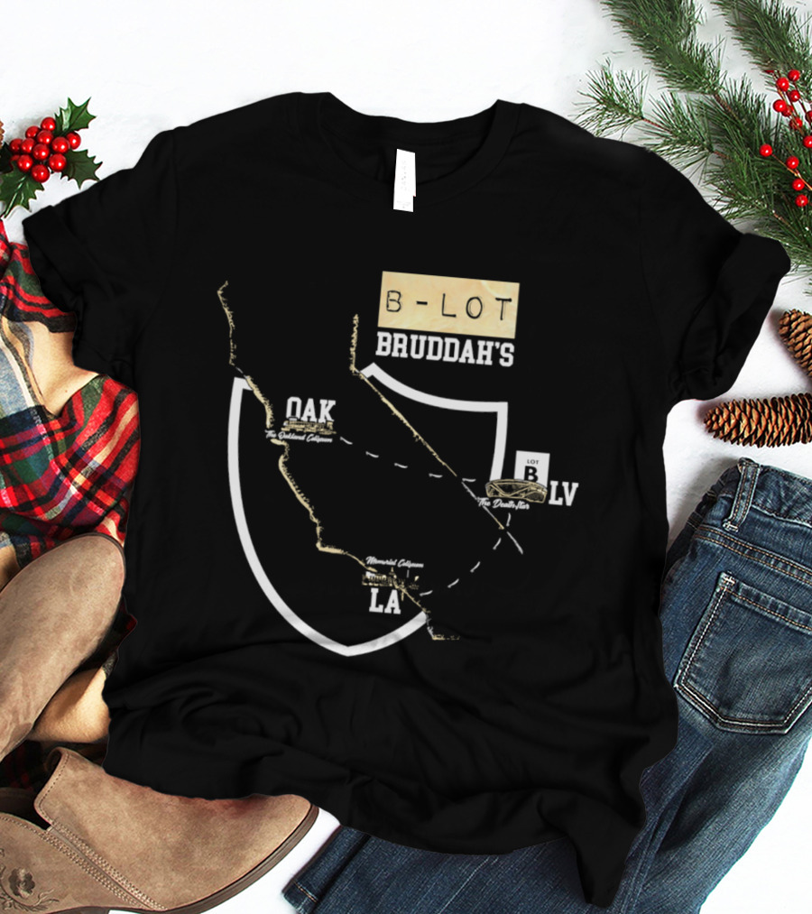 Las Vegas Raiders B Lot Bruddah's OAK LV LA California Map T-Shirt