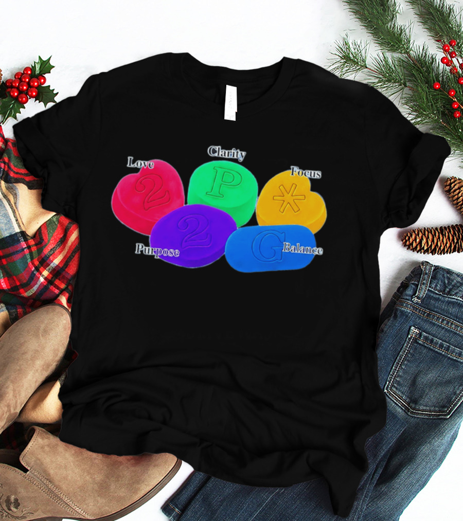 Love Clarity Focus Purpose Balance Colorful Candy Hearts And Shapes T-Shirt