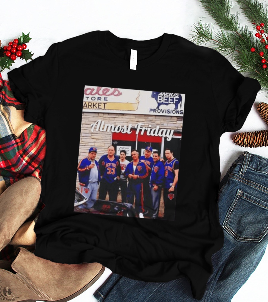 The Sopranos Tony Soprano Paulie Gualtieri New York Knicks Almost Friday Angus Beef Store Market T-Shirt
