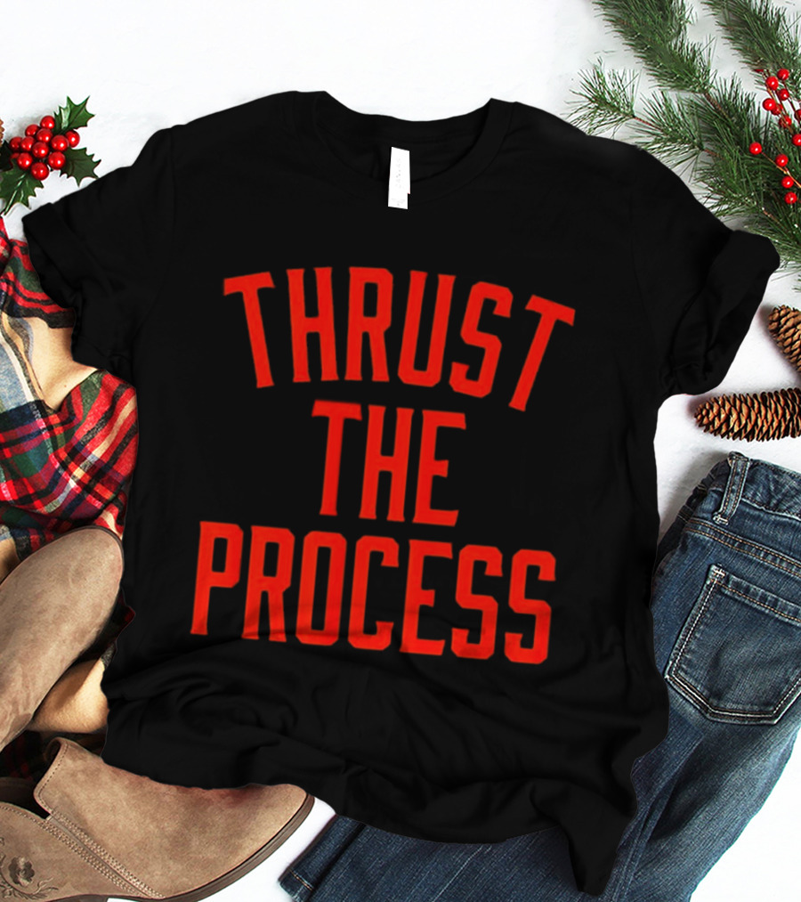 Thrust The Process Philadelphia 76ers NBA Trust The Process T-Shirt