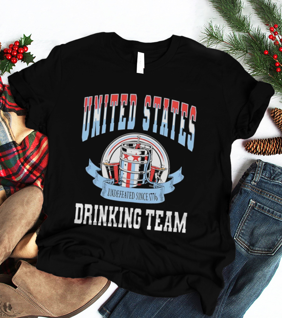 United States Undefeated Since 1776 Drinking Team T-Shirt