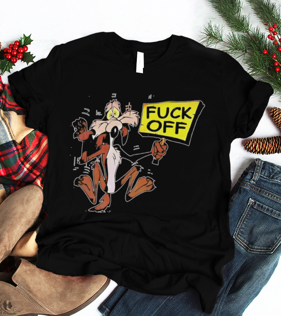 Wile E. Coyote Looney Tunes Fuck Off Sign T-Shirt