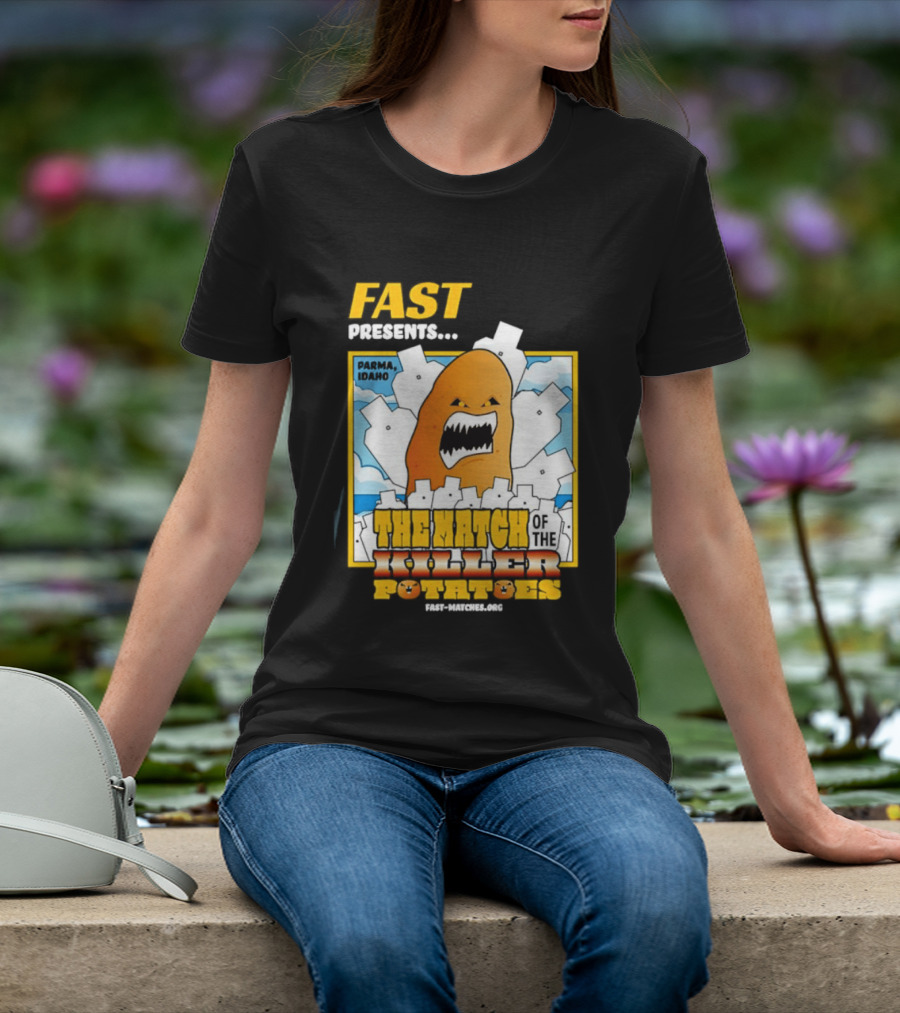 FAST Presents The Attack Of The Killer Potatoes T-Shirt
