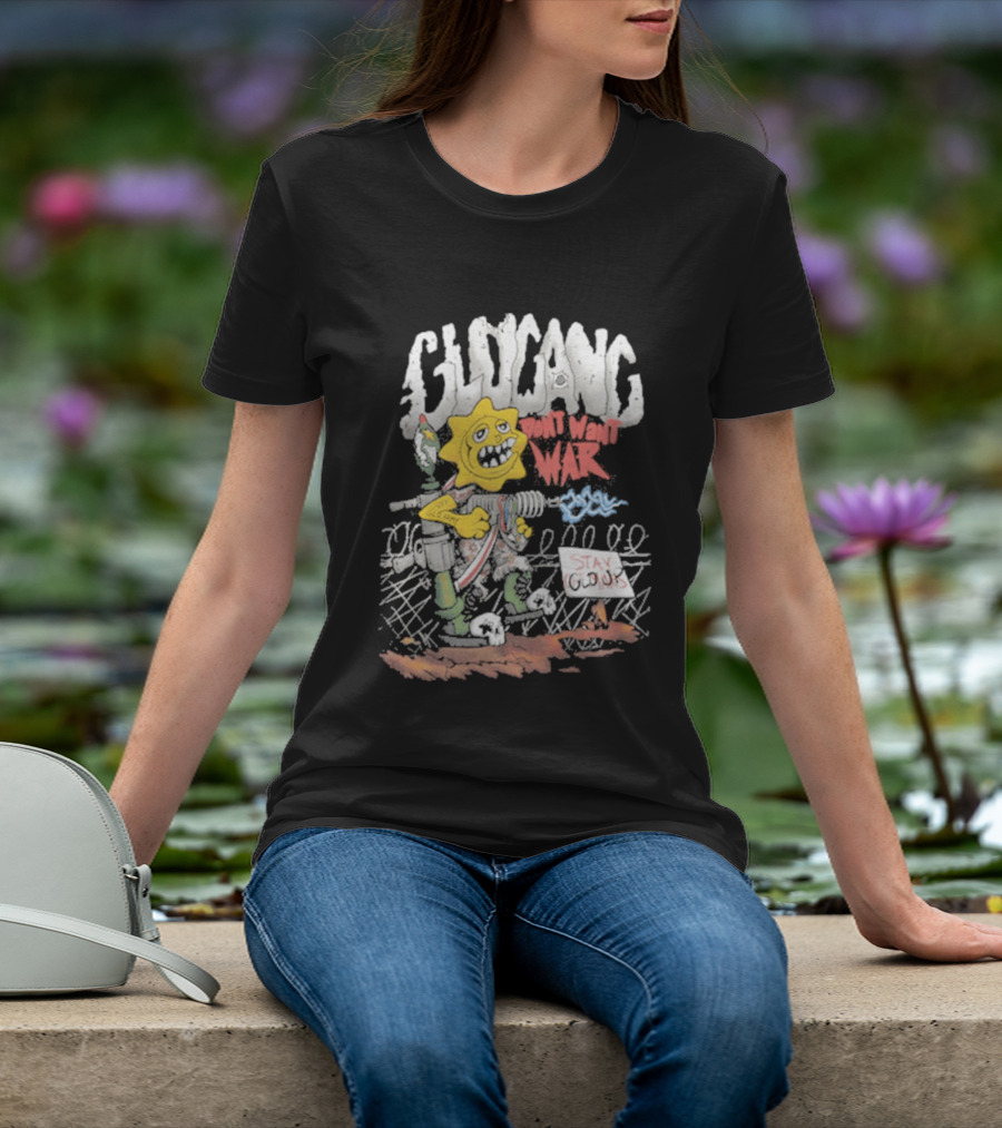 GloGang Don't Want War Stay Glo Up Character With Weapon And Caution Sign T-Shirt