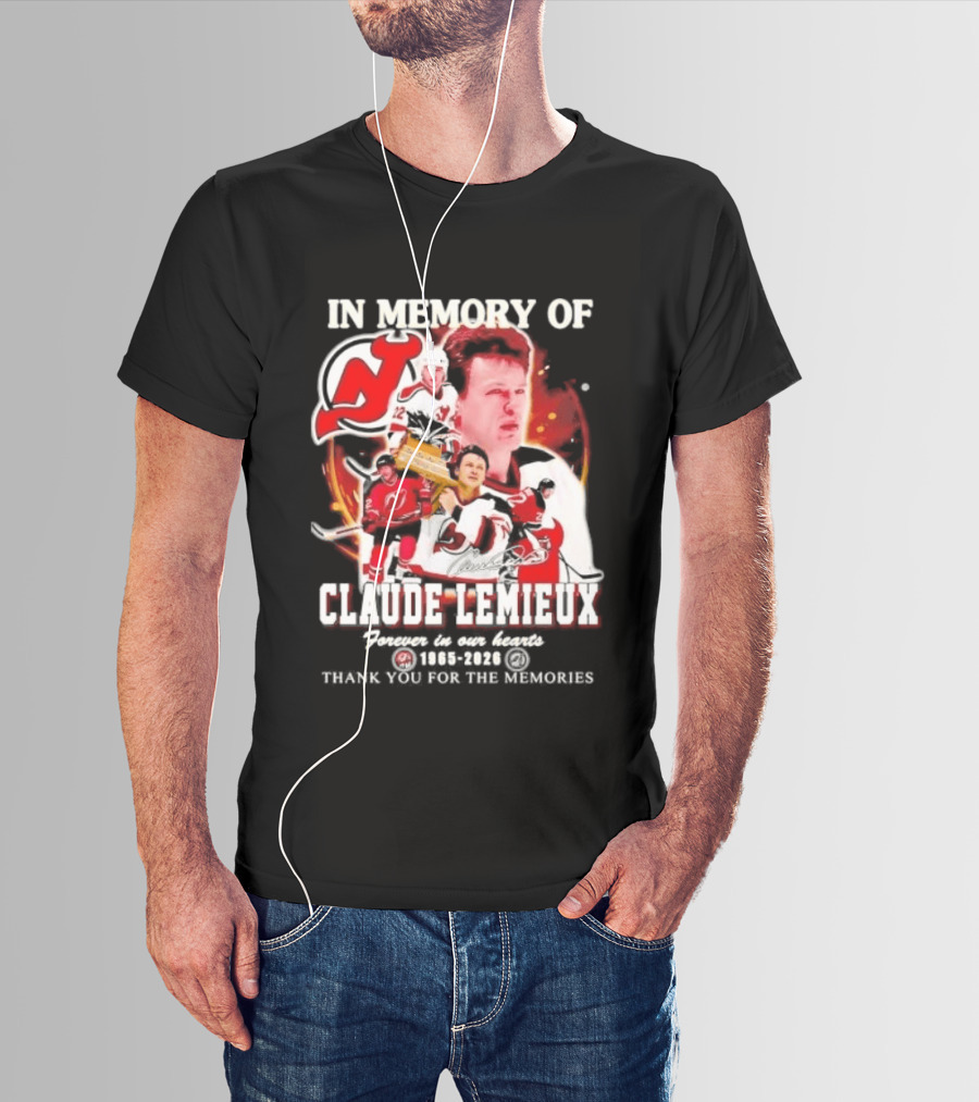 In Memory Of Claude Lemieux Forever In Our Hearts 1965 2026 Thank You For The Memories New Jersey Hockey Legend T-Shirt