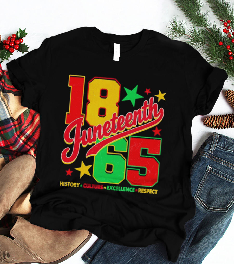18 Juneteenth 65 History Culture Excellence Respect T-Shirt