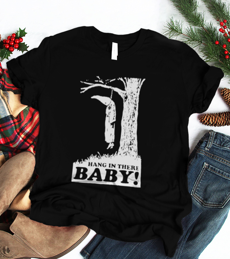 Ku Klux Klan Hang In There Baby T-Shirt