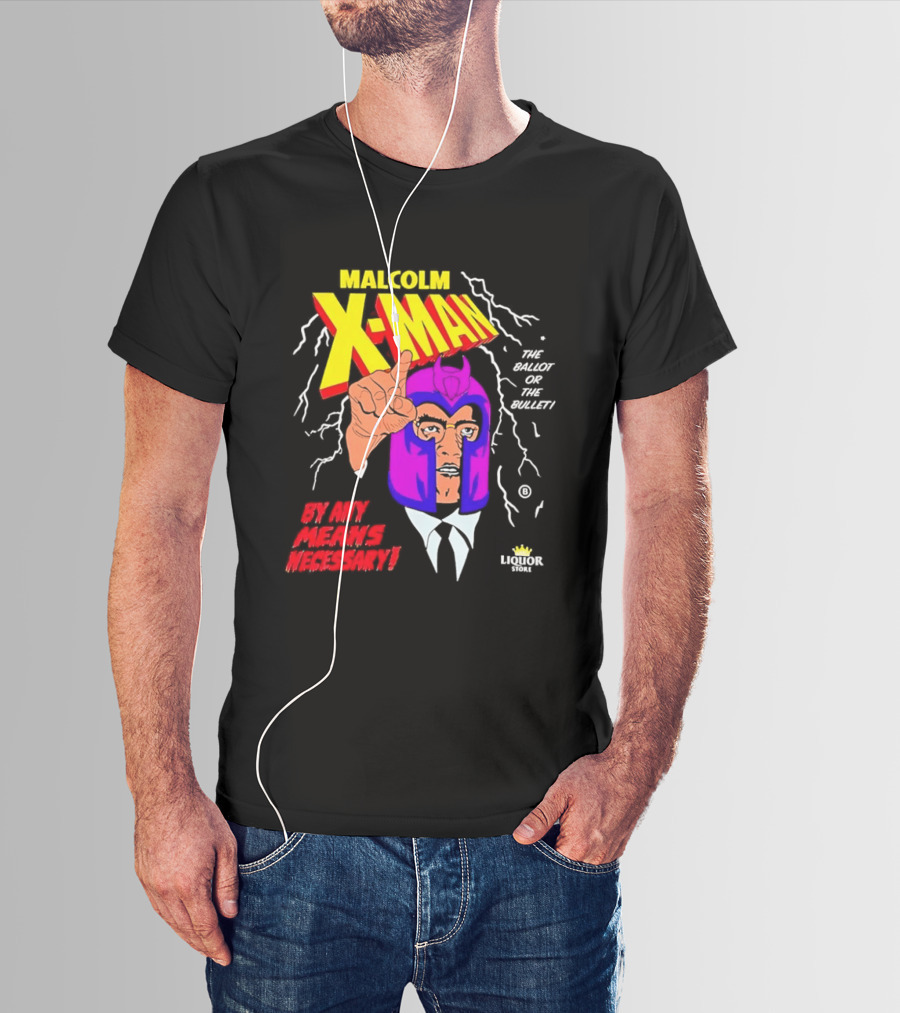 Malcolm X Man The Ballot Or The Bullet By Any Means Necessary Magneto X Men T-Shirt