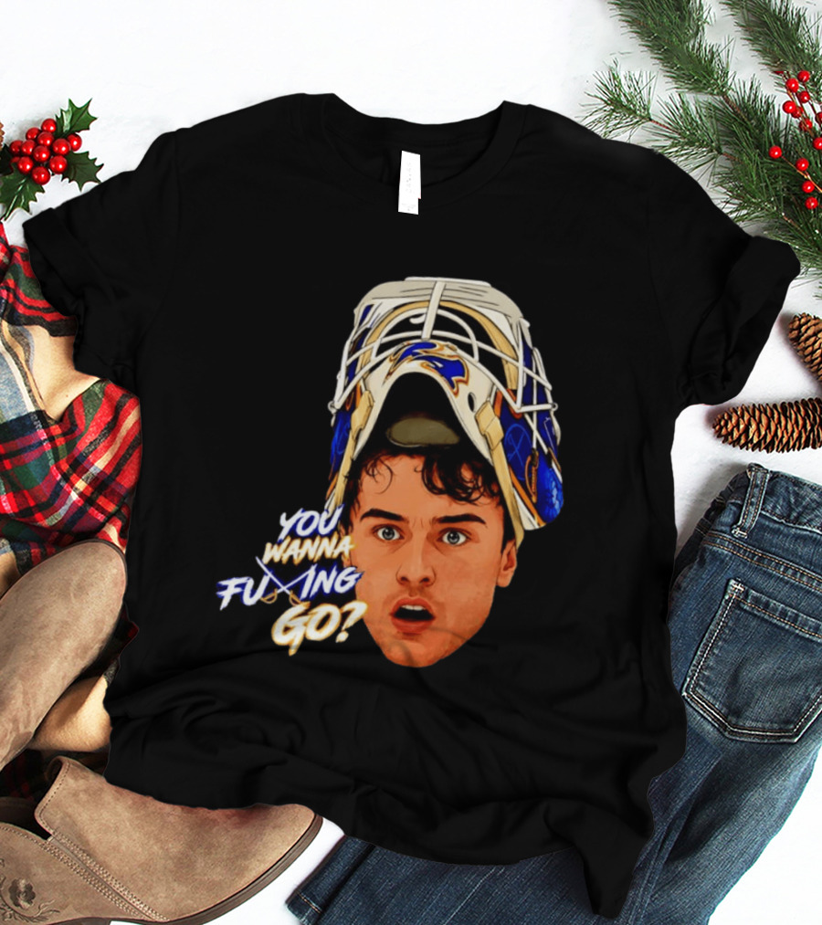 Ukko Pekka Luukkonen Buffalo Sabres NHL You Wanna Fuing Go T-Shirt
