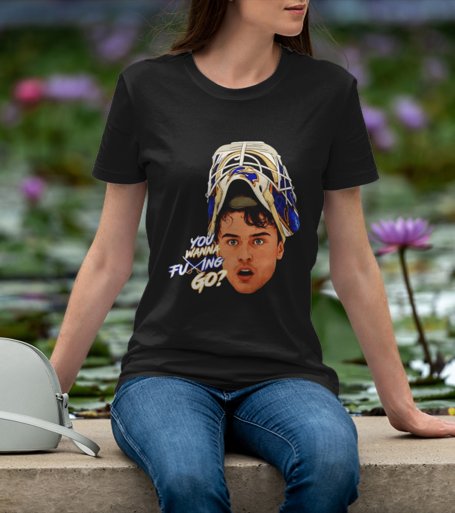 Ukko Pekka Luukkonen Buffalo Sabres NHL You Wanna Fuing Go T-Shirt