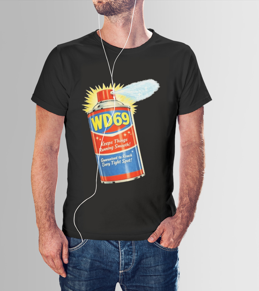 WD69 Keeps Things Running Smooth Guaranteed To Reach Every Tight Spot T-Shirt