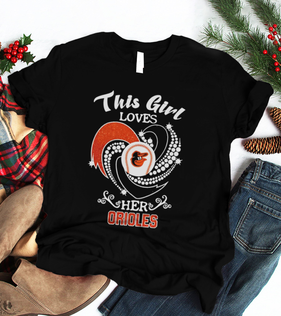 This Girl Loves Her Baltimore Orioles Major League Baseball T-Shirt