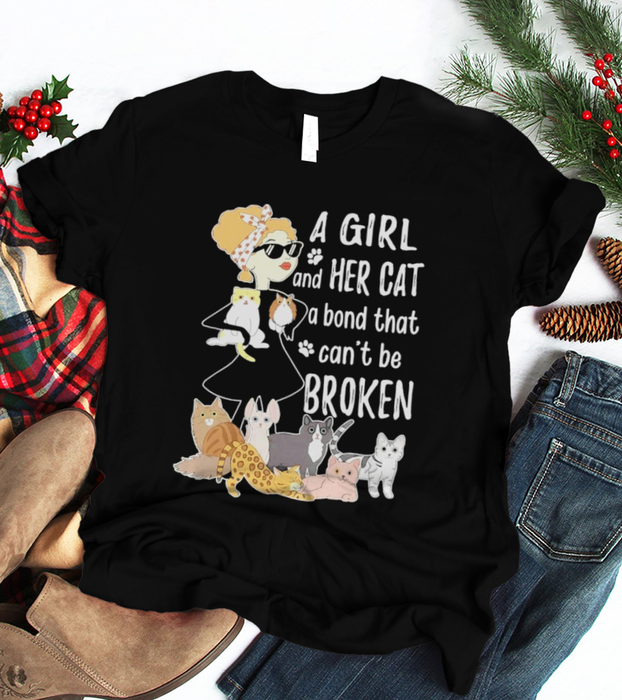 A Girl And Her Cat A Bond That Can't Be Broken T-Shirt