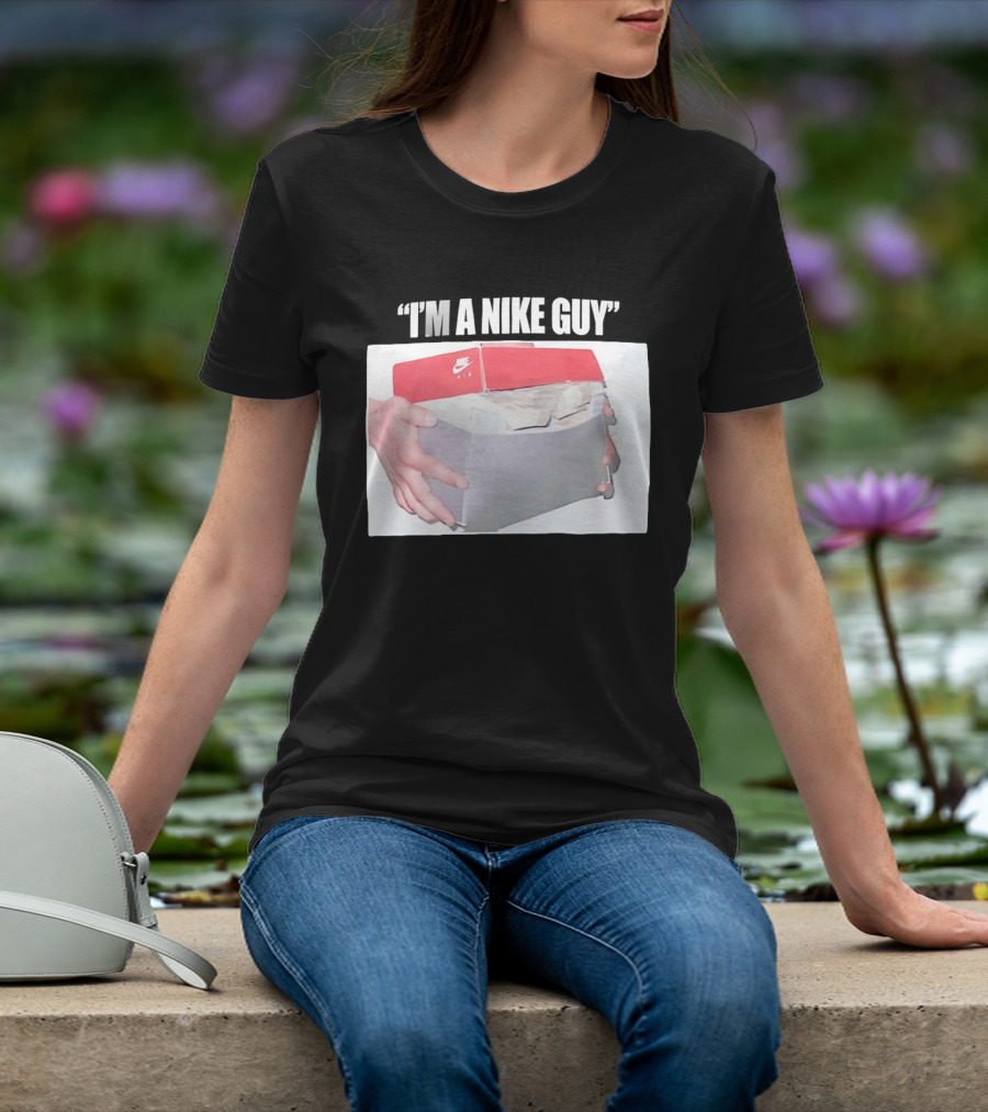 NIKE Air Shoebox Full Of Cash I'm A NIKE Guy T-Shirt