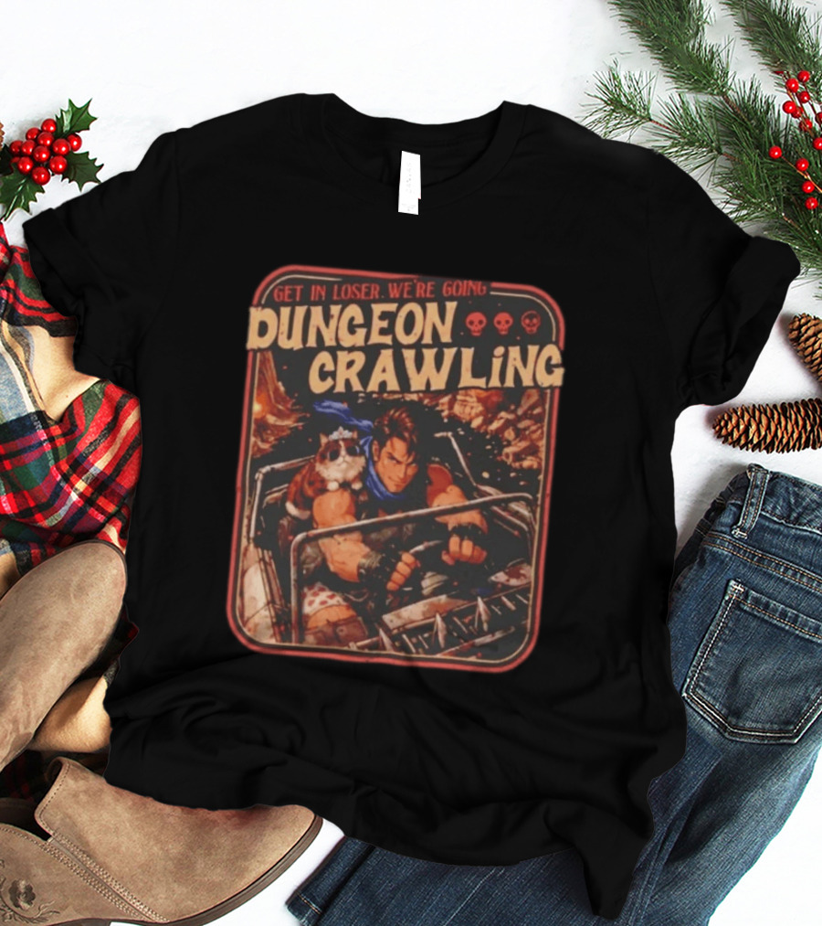 Get In Loser We're Going Dungeon Crawling Spiked Car Adventure With Crown Cat And Driver T-Shirt