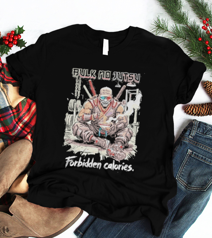 Bulk No Jutsu Forbidden Calories Ninja Eating Ramen T-Shirt