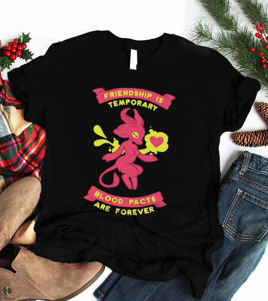 Friendship Is Temporary Blood Pacts Are Forever With Demon And Heart T-Shirt
