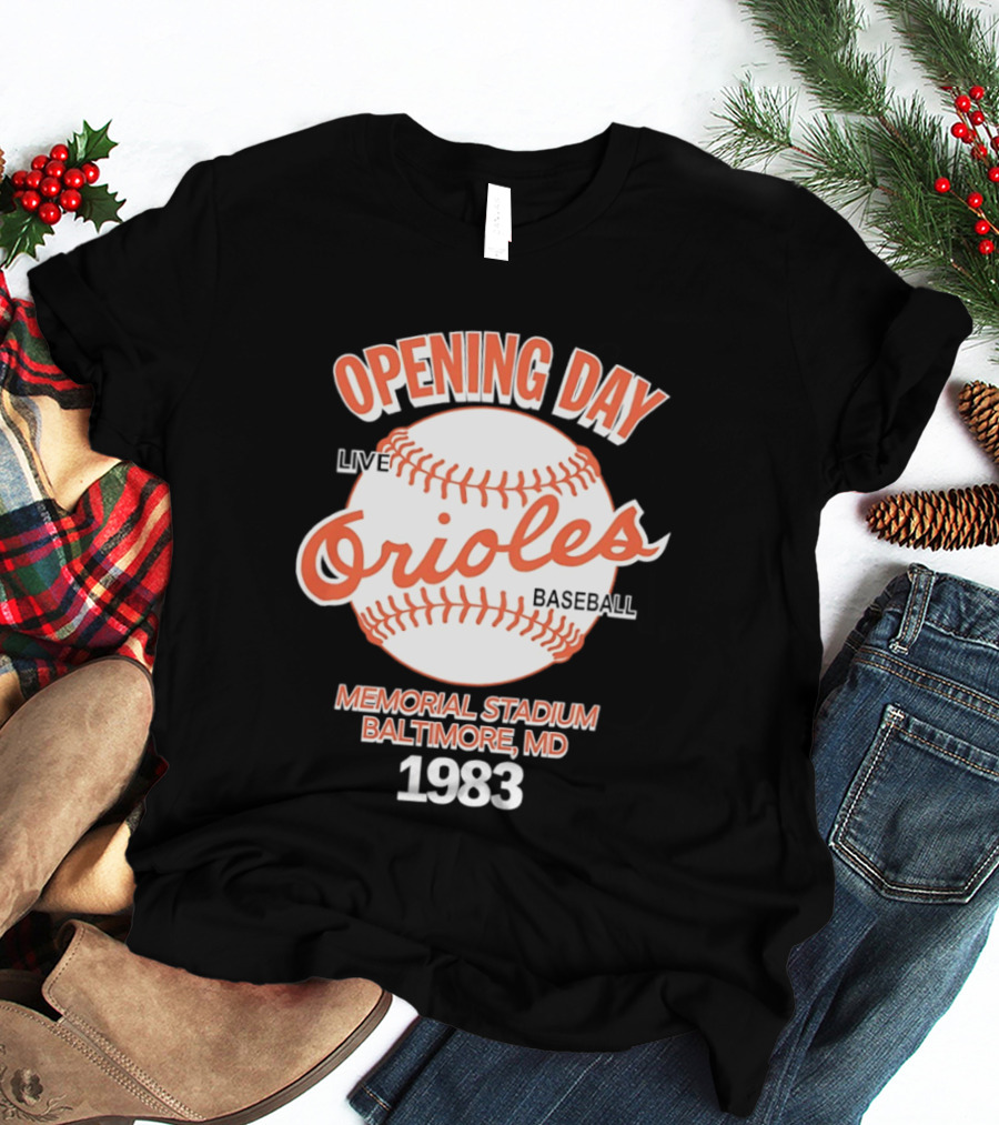 Opening Day Live Orioles Baseball Memorial Stadium Baltimore MD 1983 T-Shirt