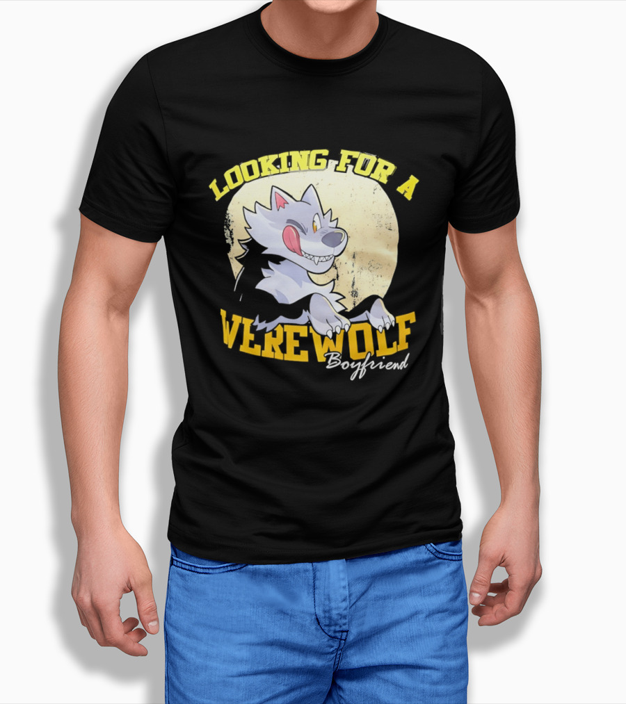 Looking For A Werewolf Boyfriend Wolf Moon T-Shirt