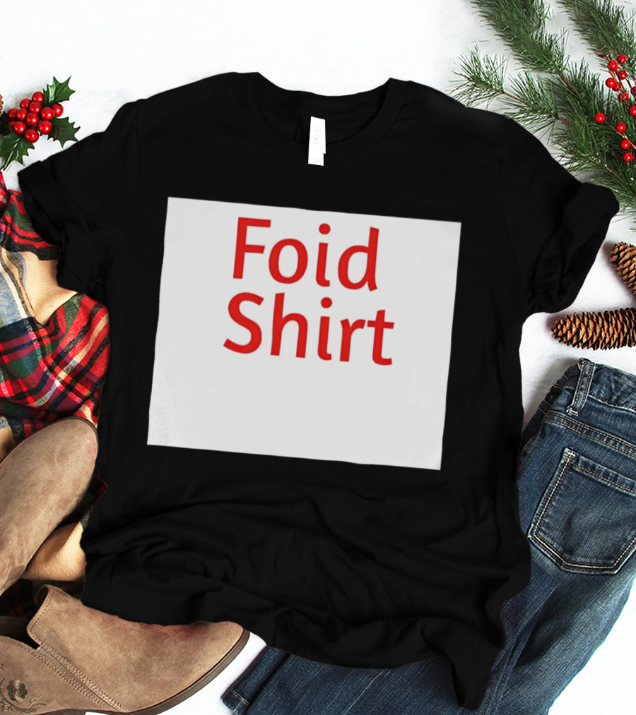 Foid Internet Meme Foid T-Shirt