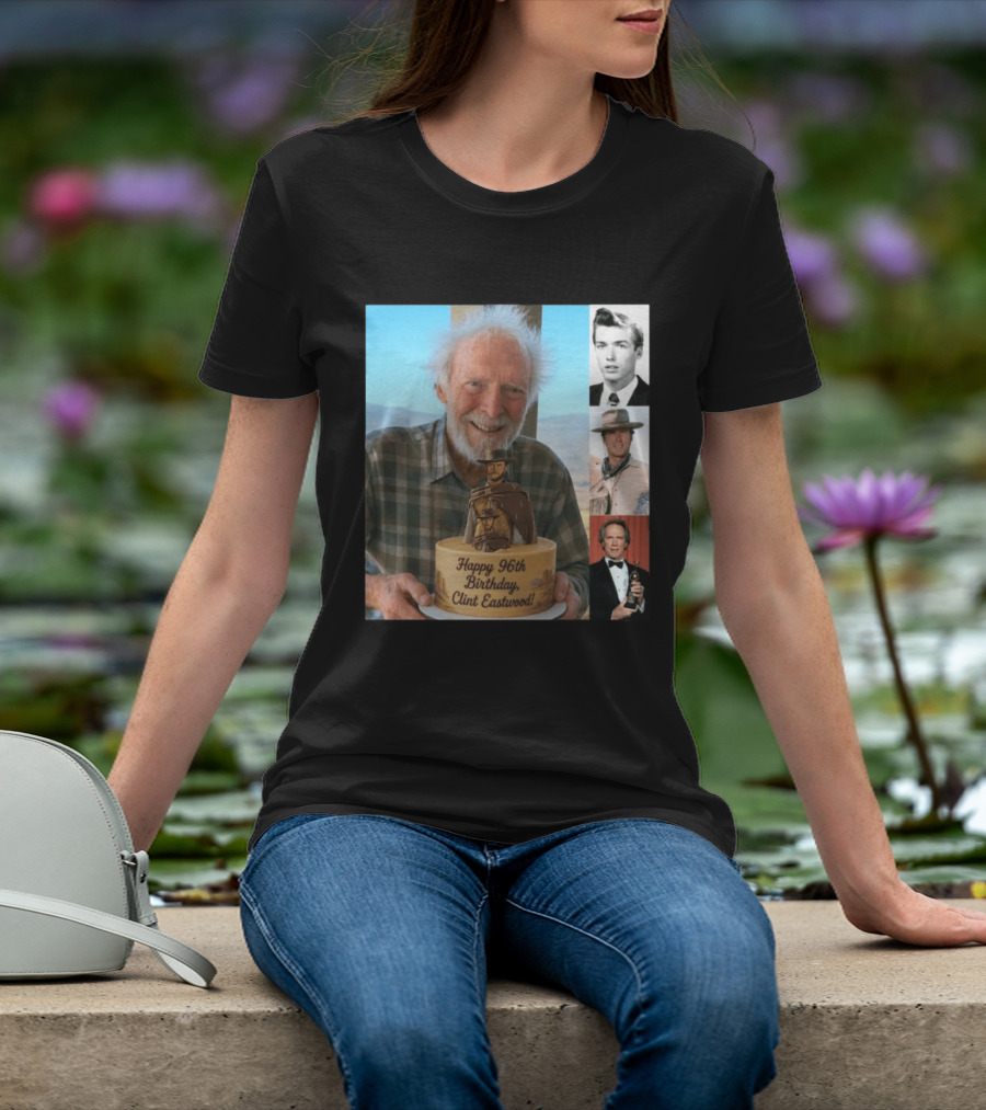 Happy 96th Birthday Clint Eastwood American Film Icon Celebrated With Cake And Photos T-Shirt