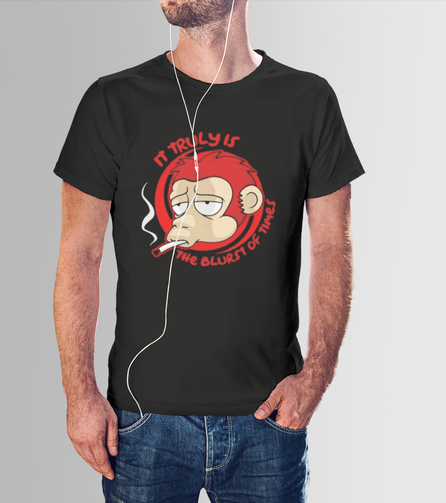 It Truly Is The Blurst Of Times Monkey Smoking Cigarette T-Shirt