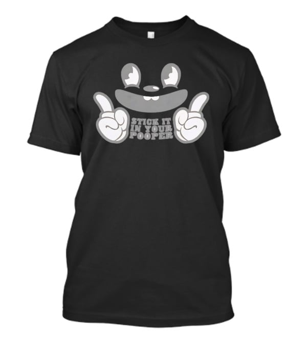 Stick It In Your Pooper Rubber Hose Style Cartoon Face T-Shirt