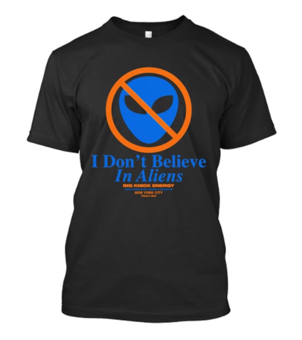 New York Knicks I Don't Believe In Aliens MSG Madison Square Garden New York City August 1946 T-Shirt